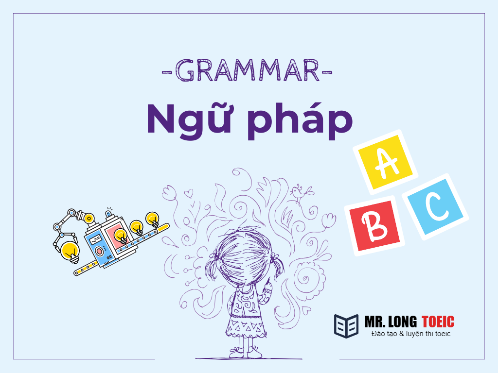 Ngữ pháp - Thầy long toeic